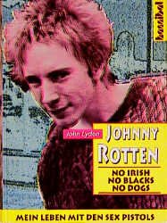 Johnny-Lydon-Rotten+Johnny-Rotten-No-Irish-No-Blacks-No-Dogs.jpg